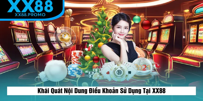 Sơ Lược Về Nội Dung Điều Khoản Sử Dụng Tại XX88