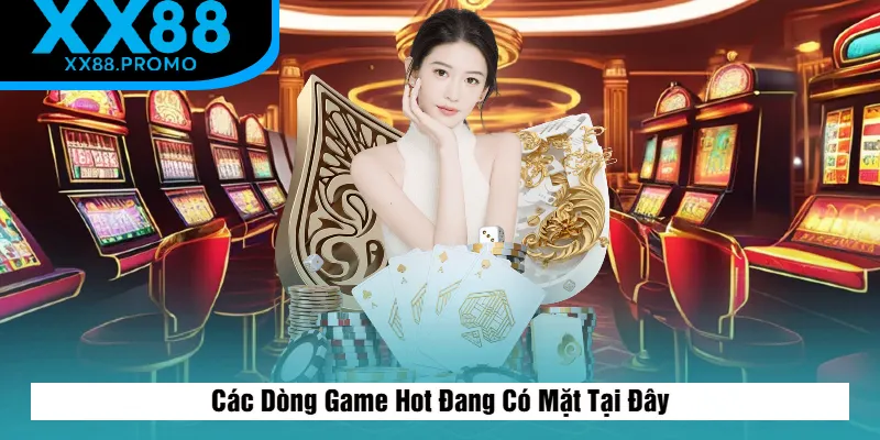 Tổng Hợp Các Trò Chơi Hot Có Tại XX88